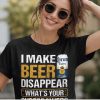 " I make Beer disappear - What's your superpower ? " Funny T-shirts , Graphic T-shirts
