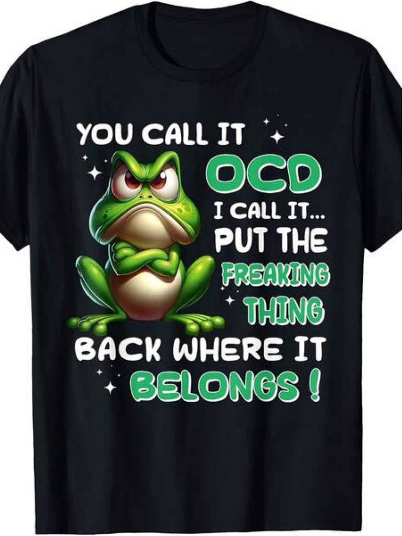 Humorous Frog You Call It Obsessive-Compulsive Disorder, I Call It Putting Things Back T-Shirt - A Fun, Ocd-Themed Print Top, Soft And Breathable, Unisex Style, Casual Round Neck Design Suitabl.Jpg