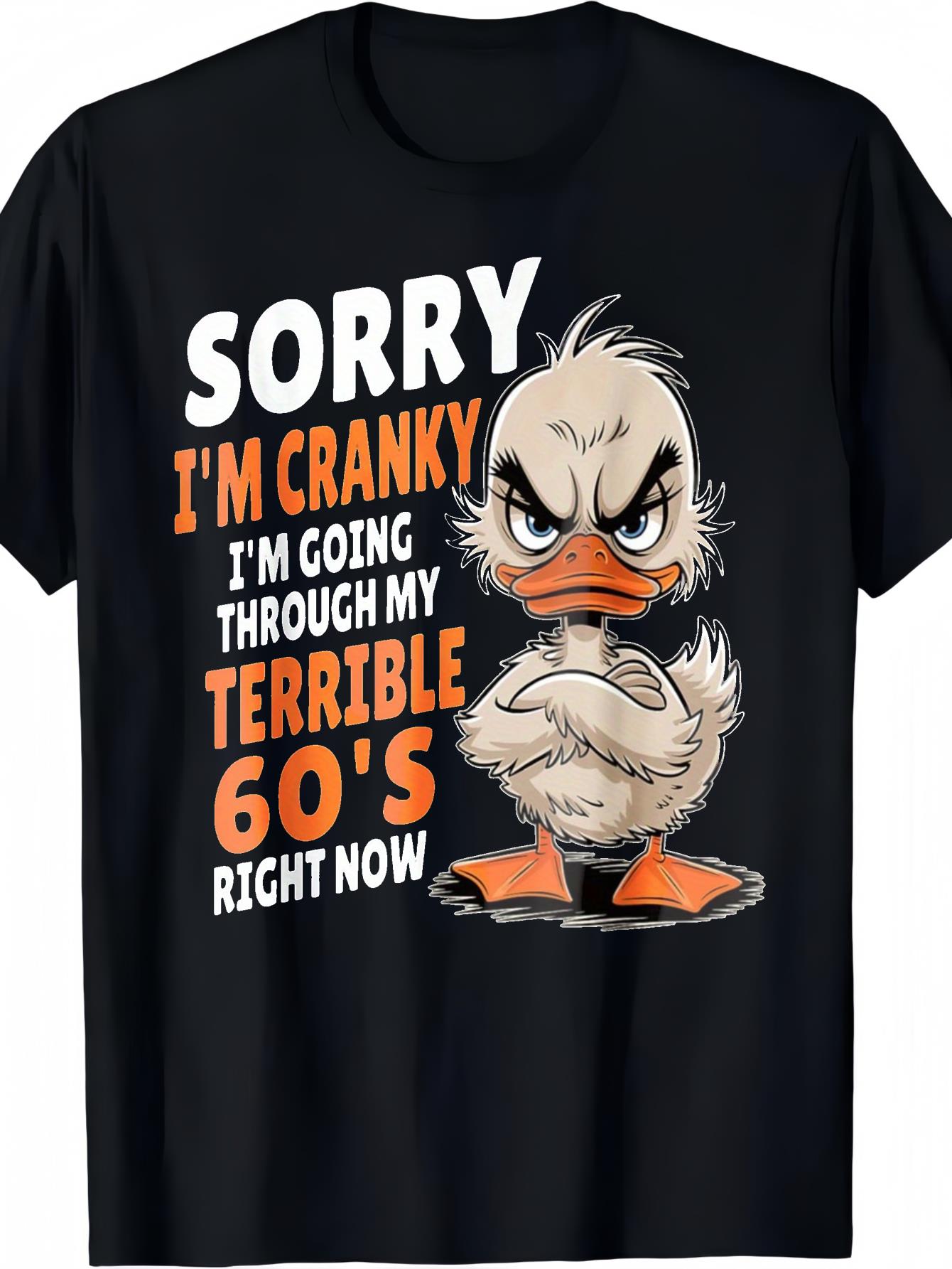 Funny "Sorry I' Cranky" T-Shirt Suitable for Those Going Through Their 60s - Humorous Angry Duck Design with Bold SORRY & IM CRANKY Print, Casual Crew Neck Tee Gift for 60 Year Olds, All-Season Fit