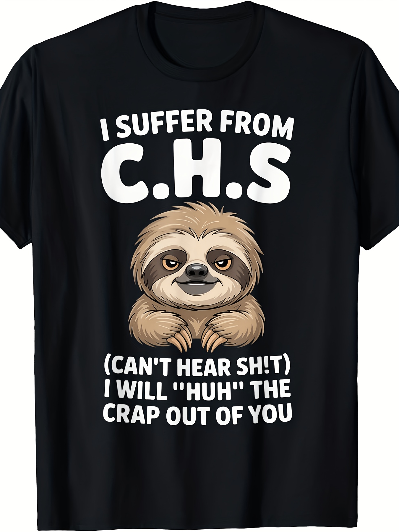 Funny Sloth I Suffer from C H S I Will Huh The Crap Out of You T-Shirt - Casual Humor Social Tee with Sloth Meme Relaxed Fit Round Neck Shirt for Parties Casual Attire C H S Sufferers MachUnisex for Daily Wear 2025 Funny Christmas Novelty Men's
